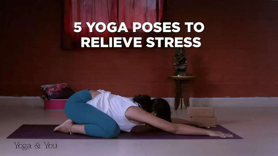 top 5 Yoga Poses for Stress Relief